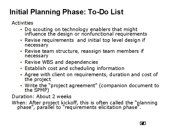 Initial Planning Phase: To-Do List Activities • Do scouting on technology enablers that might