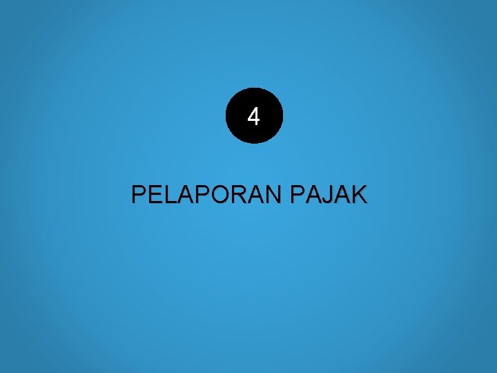 4 PELAPORAN PAJAK 