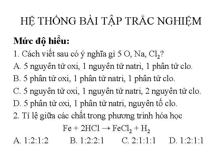 HỆ THỐNG BÀI TẬP TRẮC NGHIỆM Mức độ hiểu: 1. Cách viết sau có