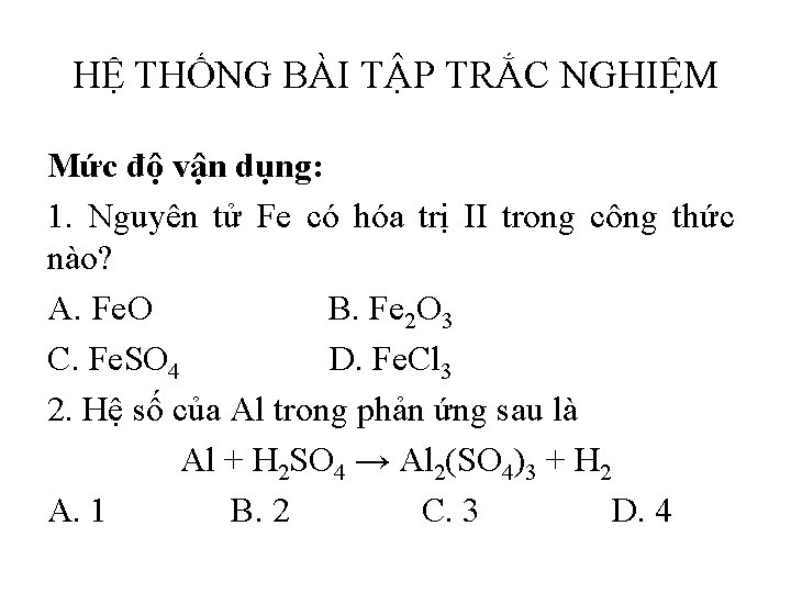 HỆ THỐNG BÀI TẬP TRẮC NGHIỆM Mức độ vận dụng: 1. Nguyên tử Fe