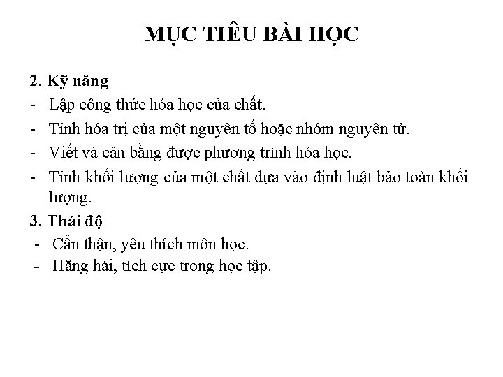 MỤC TIÊU BÀI HỌC 2. Kỹ năng - Lập công thức hóa học của