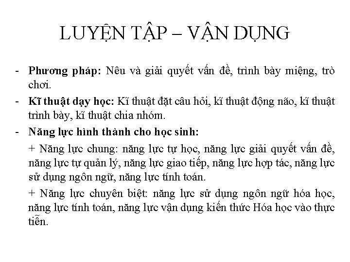 LUYỆN TẬP – VẬN DỤNG - Phương pháp: Nêu và giải quyết vấn đề,