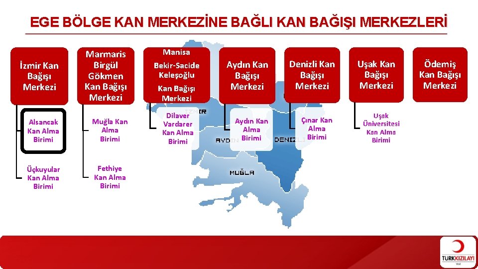 EGE BÖLGE KAN MERKEZİNE BAĞLI KAN BAĞIŞI MERKEZLERİ İzmir Kan Bağışı Merkezi Marmaris Birgül