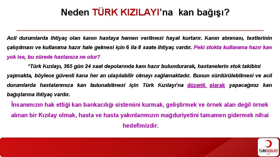 Neden TÜRK KIZILAYI’na kan bağışı? Acil durumlarda ihtiyaç olan kanın hastaya hemen verilmesi hayat