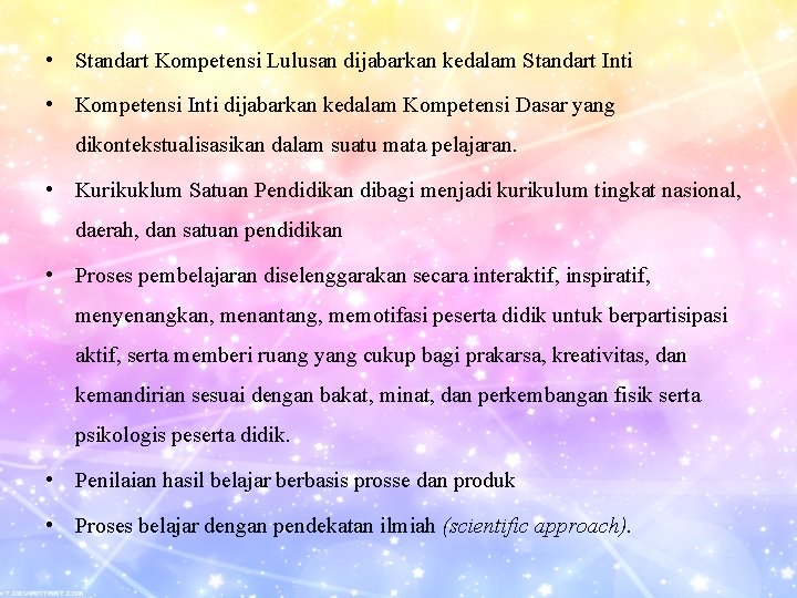  • Standart Kompetensi Lulusan dijabarkan kedalam Standart Inti • Kompetensi Inti dijabarkan kedalam