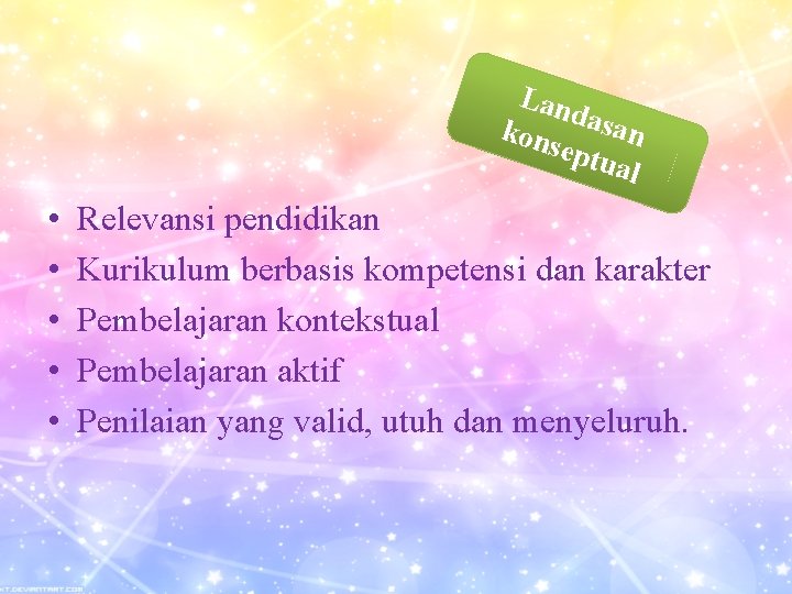 Lan dasa kon sept n ual • • • Relevansi pendidikan Kurikulum berbasis kompetensi