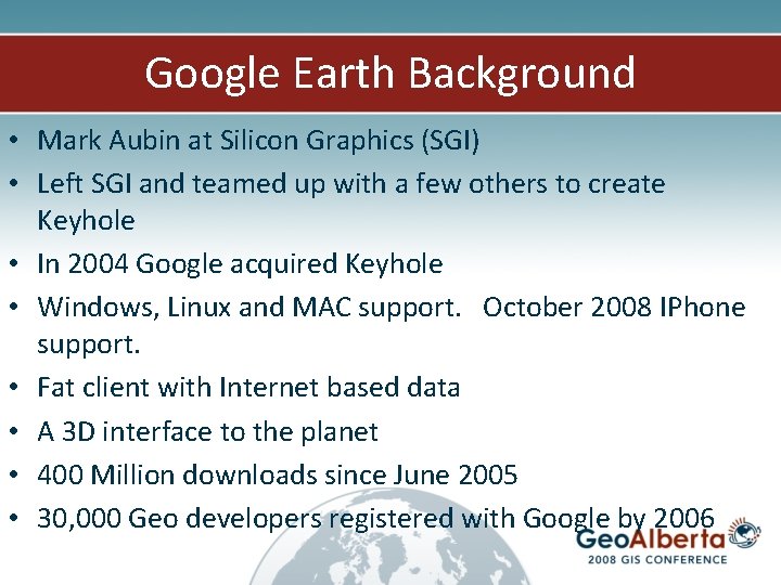 Google Earth Background • Mark Aubin at Silicon Graphics (SGI) • Left SGI and