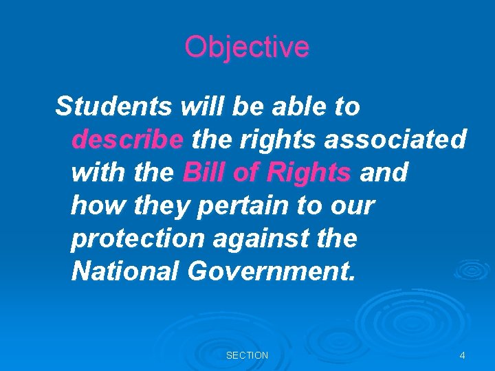 Objective Students will be able to describe the rights associated with the Bill of