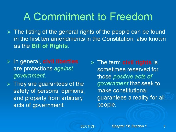 A Commitment to Freedom Ø The listing of the general rights of the people