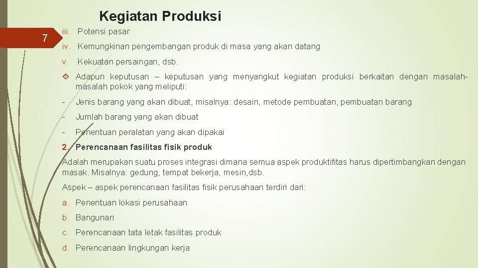 Kegiatan Produksi 7 iii. Potensi pasar iv. Kemungkinan pengembangan produk di masa yang akan