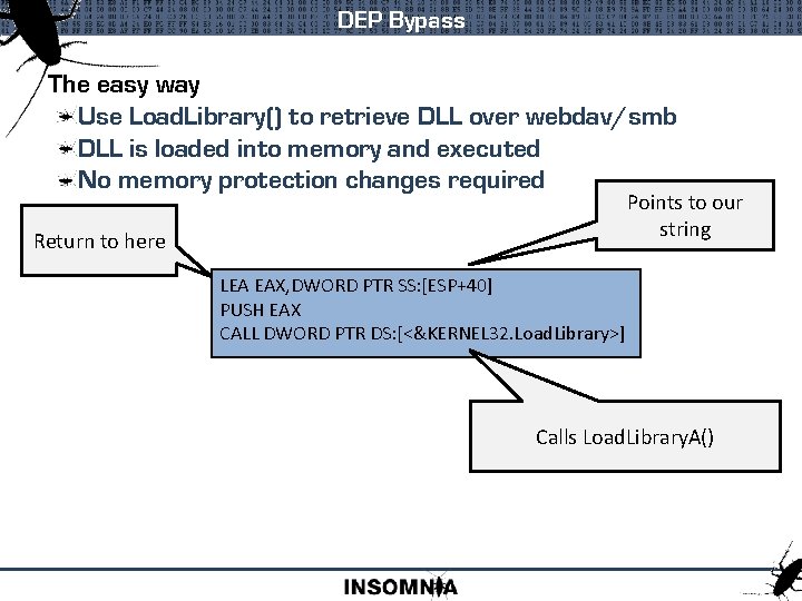 DEP Bypass The easy way Use Load. Library() to retrieve DLL over webdav/smb DLL