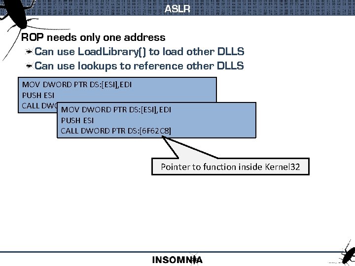 ASLR ROP needs only one address Can use Load. Library() to load other DLLS