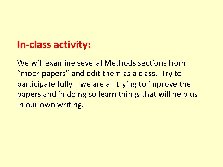 In-class activity: We will examine several Methods sections from “mock papers” and edit them