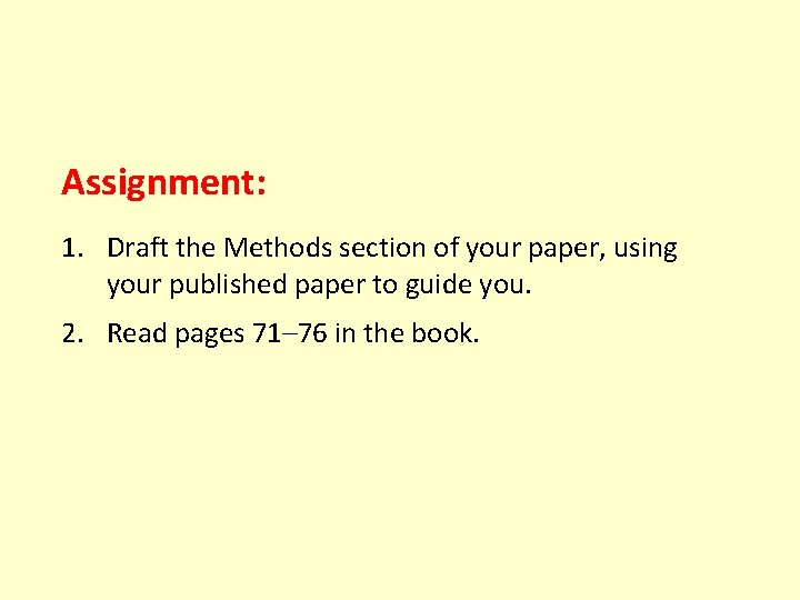 Assignment: 1. Draft the Methods section of your paper, using your published paper to