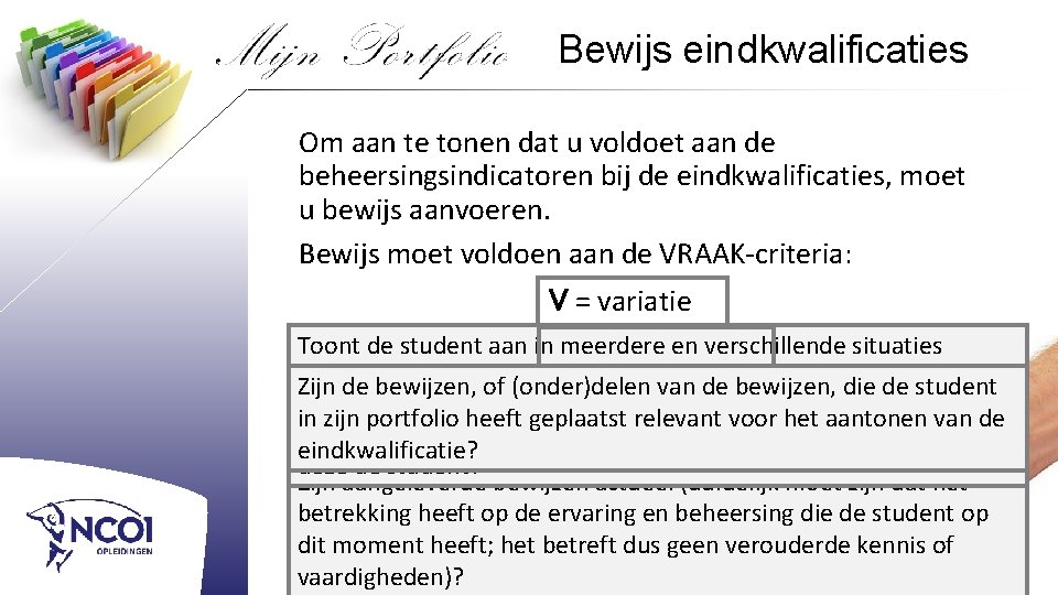 Bewijs eindkwalificaties Om aan te tonen dat u voldoet aan de beheersingsindicatoren bij de