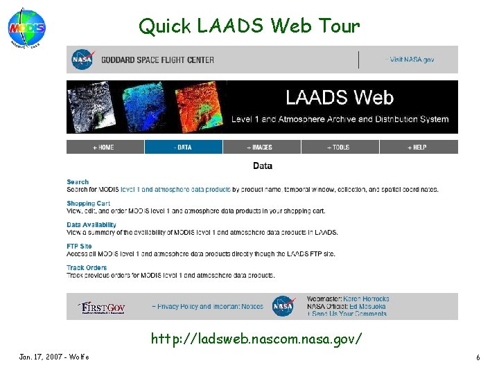 Quick LAADS Web Tour http: //ladsweb. nascom. nasa. gov/ Jan. 17, 2007 - Wolfe