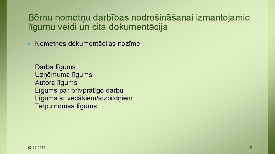 Bērnu nometņu darbības nodrošināšanai izmantojamie līgumu veidi un cita dokumentācija • Nometnes dokumentācijas nozīme