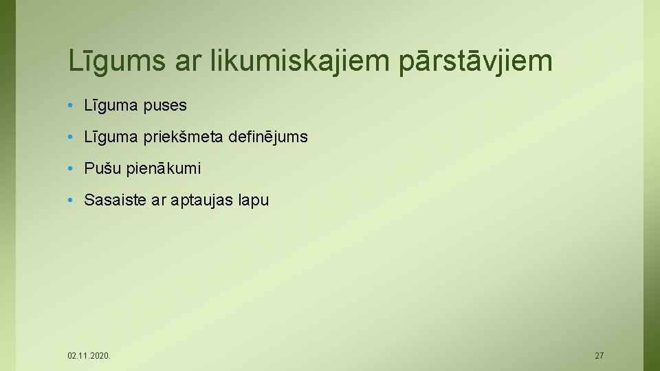 Līgums ar likumiskajiem pārstāvjiem • Līguma puses • Līguma priekšmeta definējums • Pušu pienākumi