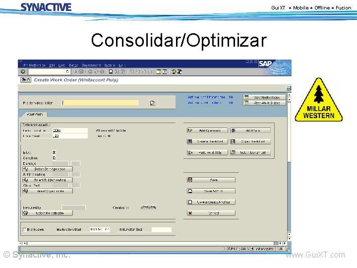 Gui. XT ● Mobile ● Offline ● Fuzion Consolidar/Optimizar © Synactive, Inc. www. Gui.