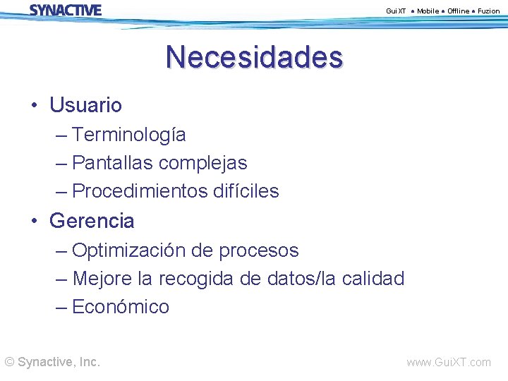 Gui. XT ● Mobile ● Offline ● Fuzion Necesidades • Usuario – Terminología –