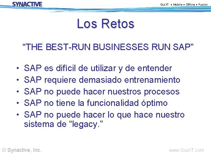 Gui. XT ● Mobile ● Offline ● Fuzion Los Retos “THE BEST-RUN BUSINESSES RUN