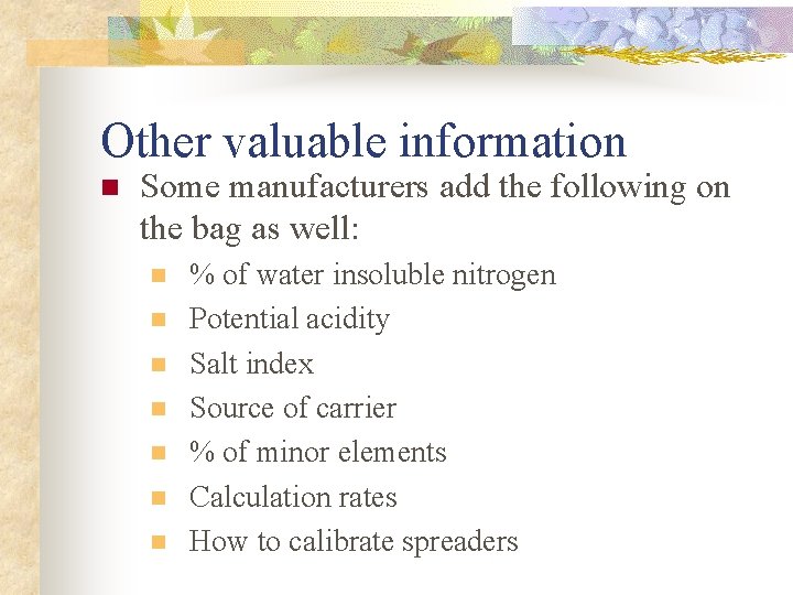 Other valuable information n Some manufacturers add the following on the bag as well: