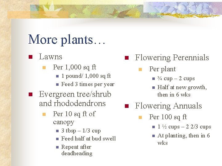 More plants… n Lawns n Per 1, 000 sq ft n n n Per