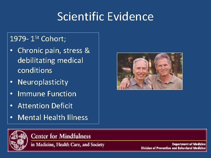 Scientific Evidence 1979 - 1 St Cohort; • Chronic pain, stress & debilitating medical