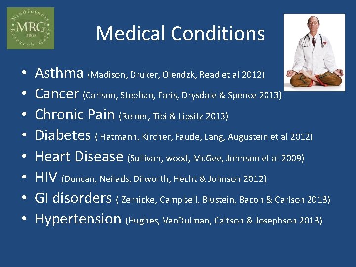 Medical Conditions • • Asthma (Madison, Druker, Olendzk, Read et al 2012) Cancer (Carlson,