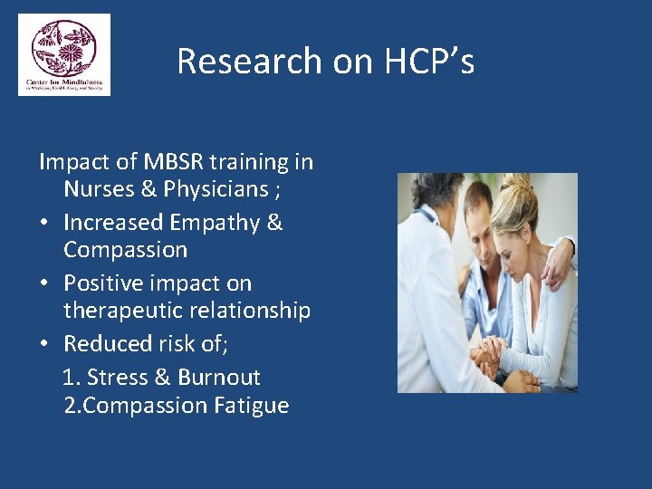 Research on HCP’s Impact of MBSR training in Nurses & Physicians ; • Increased