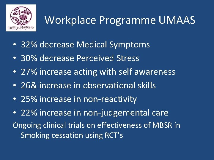 Workplace Programme UMAAS • • • 32% decrease Medical Symptoms 30% decrease Perceived Stress