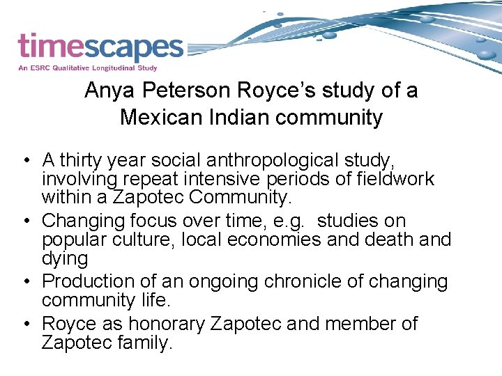 Anya Peterson Royce’s study of a Mexican Indian community • A thirty year social