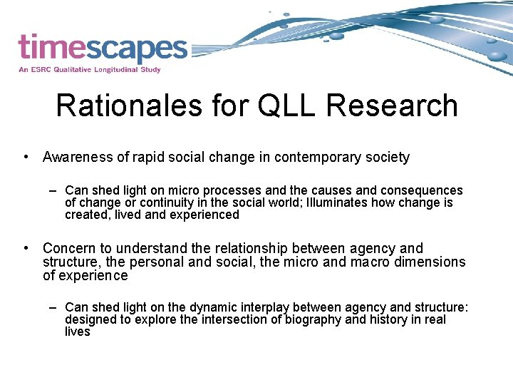 Rationales for QLL Research • Awareness of rapid social change in contemporary society –