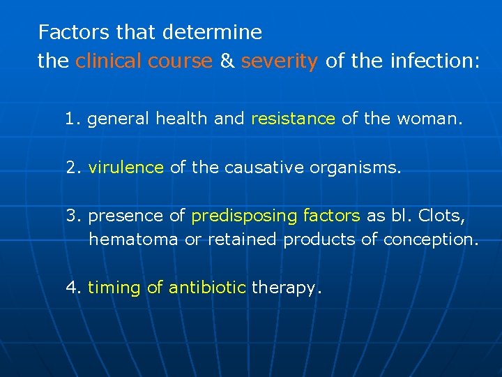 Factors that determine the clinical course & severity of the infection: 1. general health