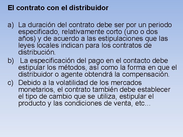  El contrato con el distribuidor a) La duración del contrato debe ser por