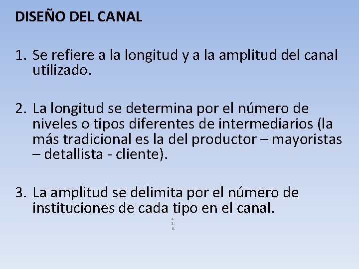  DISEÑO DEL CANAL 1. Se refiere a la longitud y a la amplitud