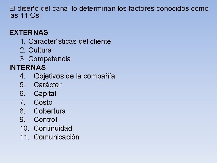  El diseño del canal lo determinan los factores conocidos como las 11 Cs: