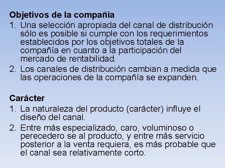  Objetivos de la compañía 1. Una selección apropiada del canal de distribución sólo