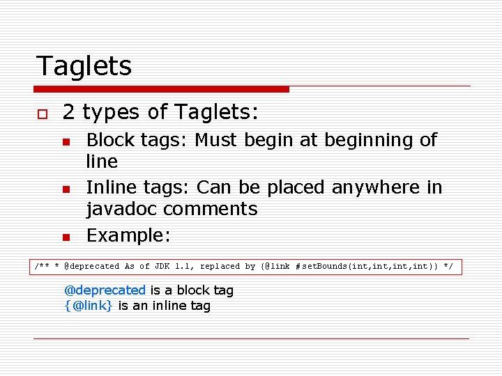 Taglets o 2 types of Taglets: n n n Block tags: Must begin at