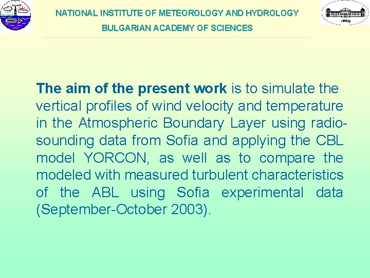 NATIONAL INSTITUTE OF METEOROLOGY AND HYDROLOGY BULGARIAN ACADEMY OF SCIENCES ___________________________________________________________ The aim of