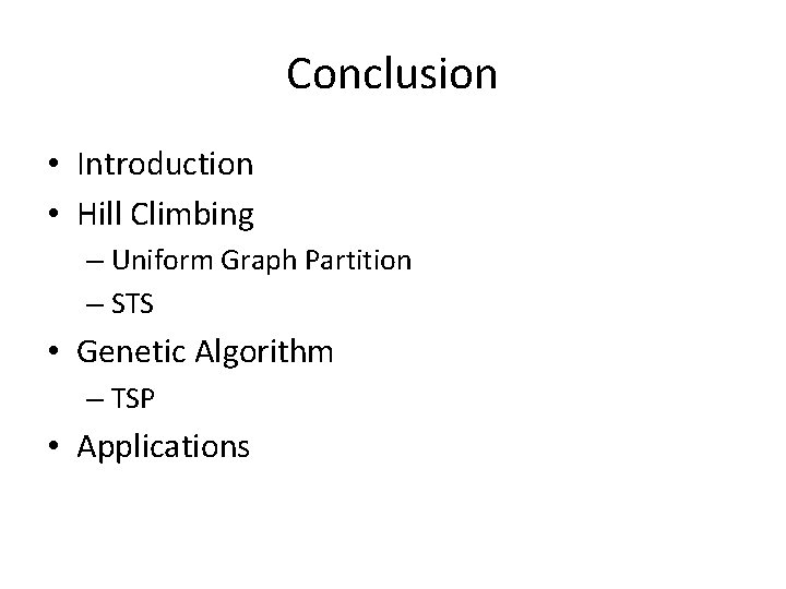 Conclusion • Introduction • Hill Climbing – Uniform Graph Partition – STS • Genetic