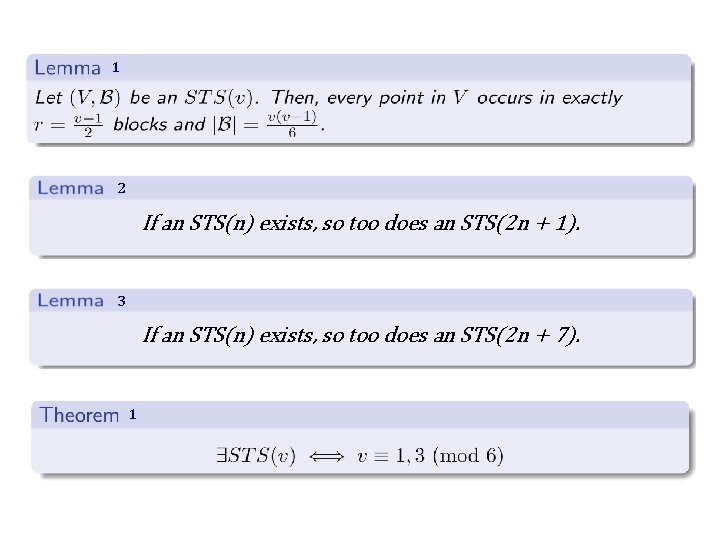 1 2 If an STS(n) exists, so too does an STS(2 n + 1).