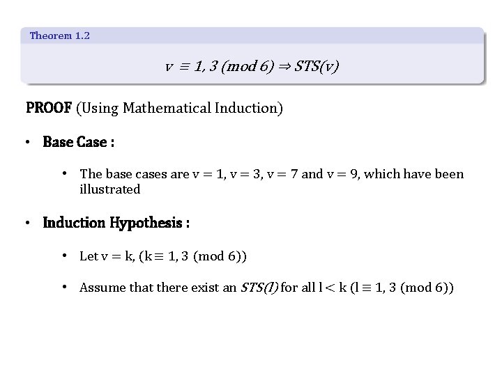 Theorem 1. 2 v ≡ 1, 3 (mod 6) ⇒ STS(v) PROOF (Using Mathematical