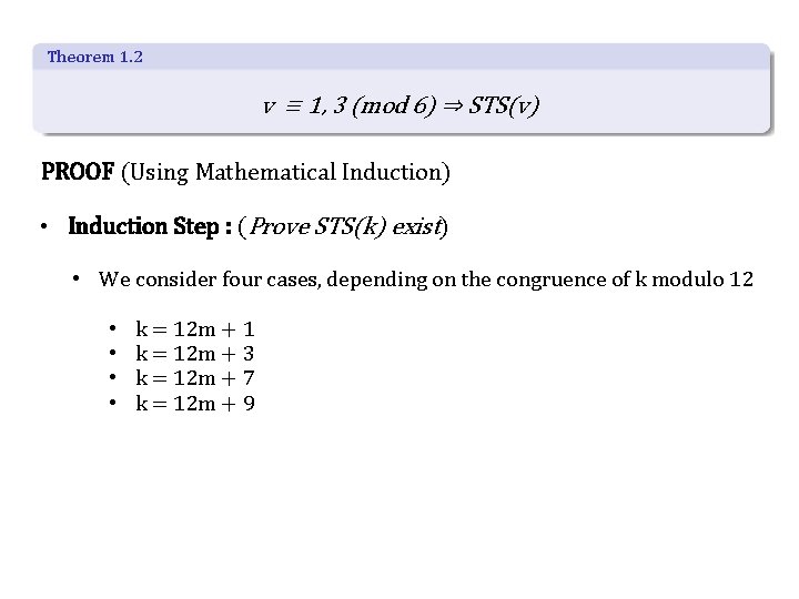 Theorem 1. 2 v ≡ 1, 3 (mod 6) ⇒ STS(v) PROOF (Using Mathematical