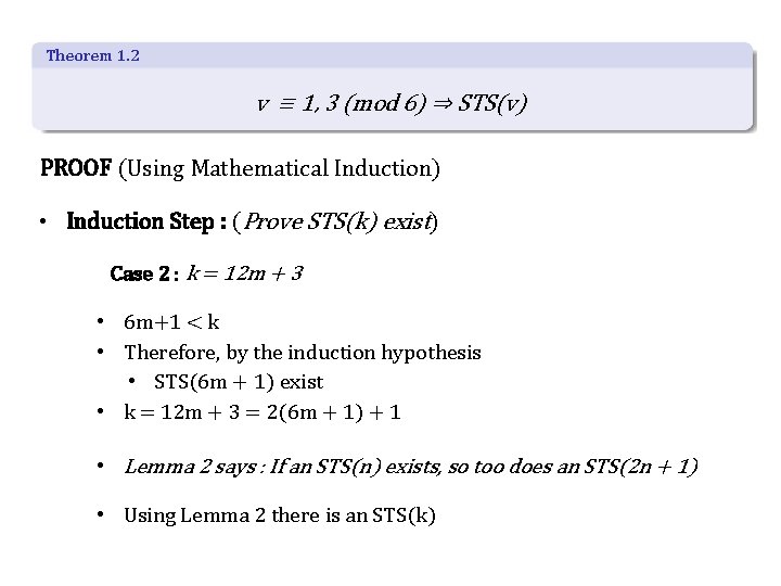 Theorem 1. 2 v ≡ 1, 3 (mod 6) ⇒ STS(v) PROOF (Using Mathematical