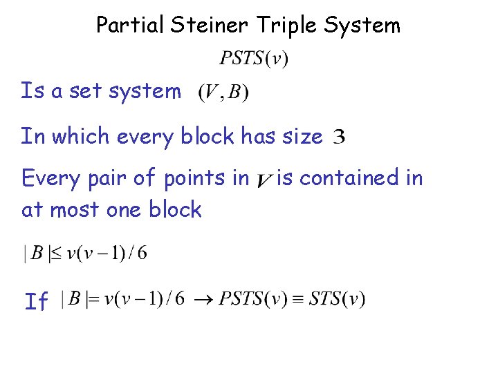 Partial Steiner Triple System Is a set system In which every block has size