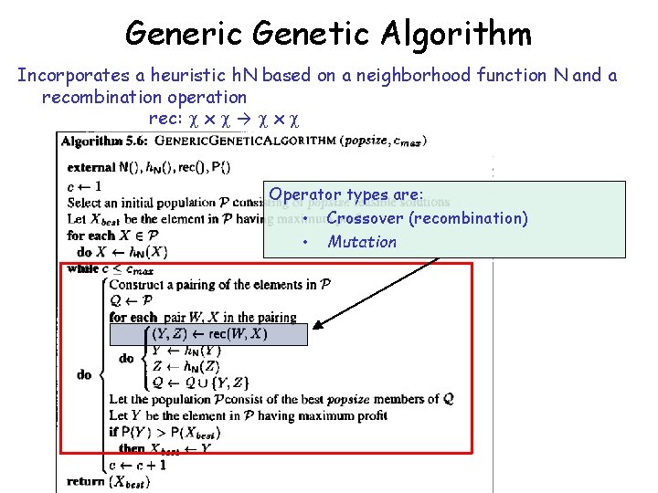 Generic Genetic Algorithm Incorporates a heuristic h. N based on a neighborhood function N