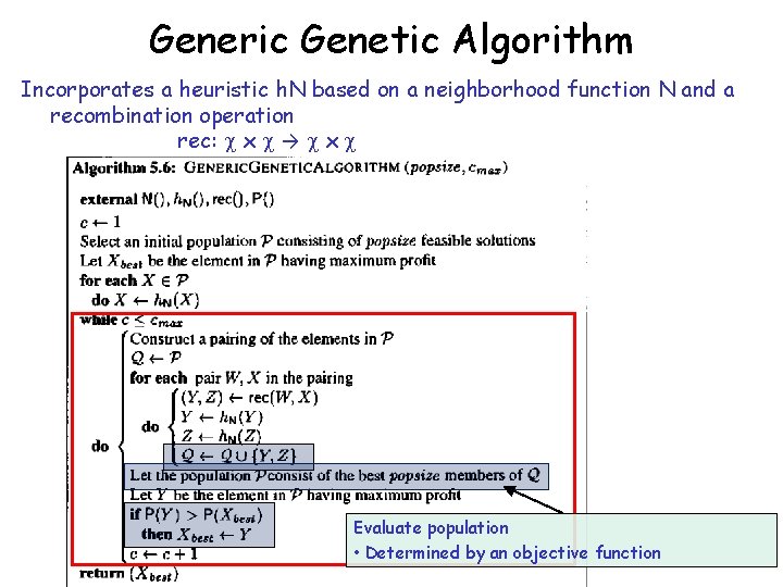 Generic Genetic Algorithm Incorporates a heuristic h. N based on a neighborhood function N