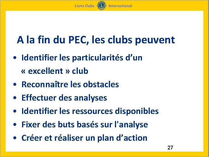  A la fin du PEC, les clubs peuvent • Identifier les particularités d’un