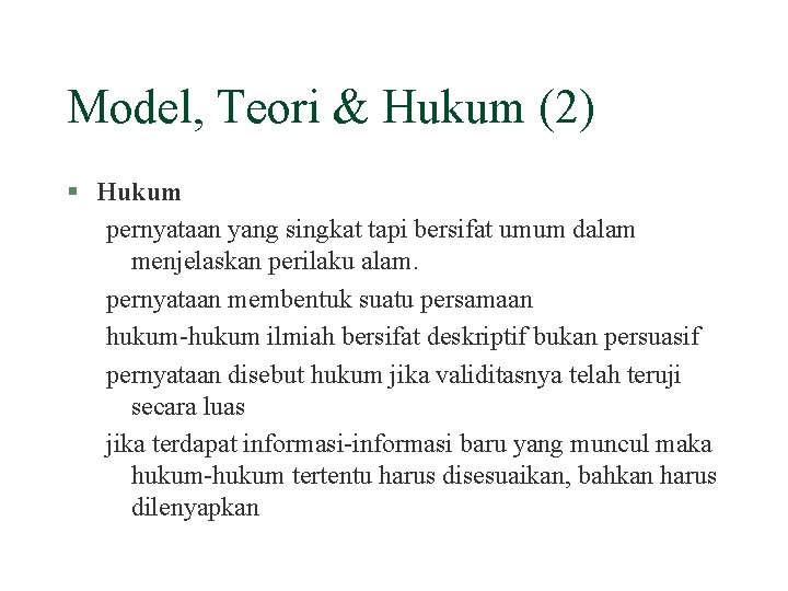 Model, Teori & Hukum (2) § Hukum pernyataan yang singkat tapi bersifat umum dalam